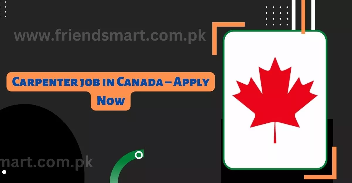 Carpenter job in Canada - Apply Now