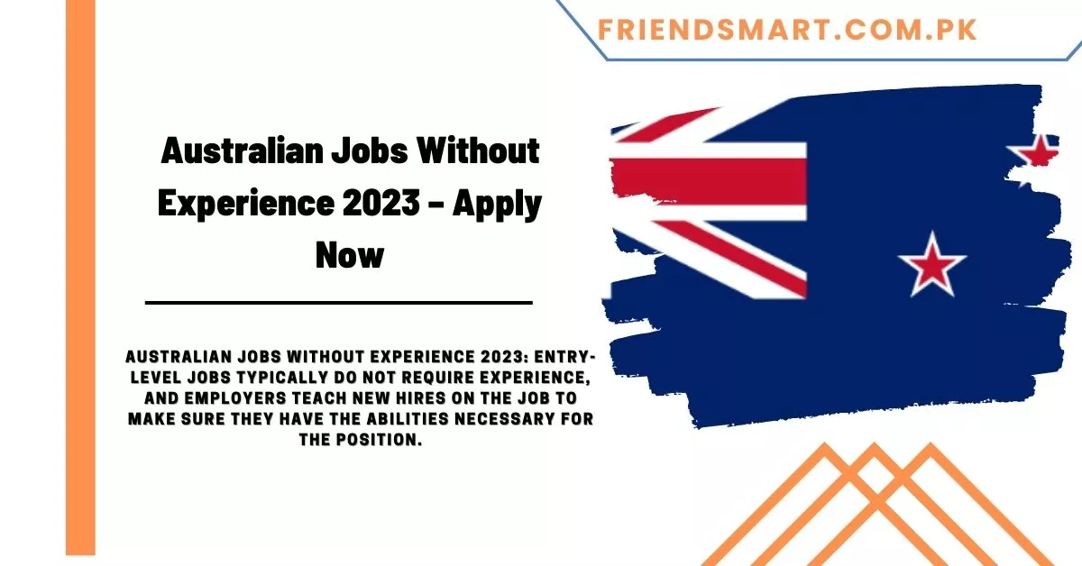 Australian Jobs Without Experience 2023 - Apply Now
