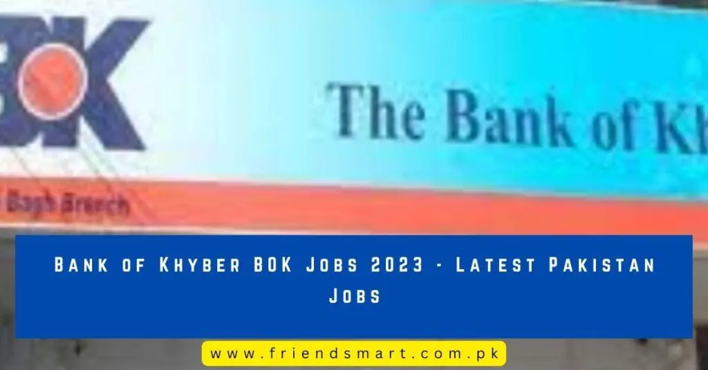 Bank of Khyber BOK Jobs 2023 - Latest Pakistan Jobs