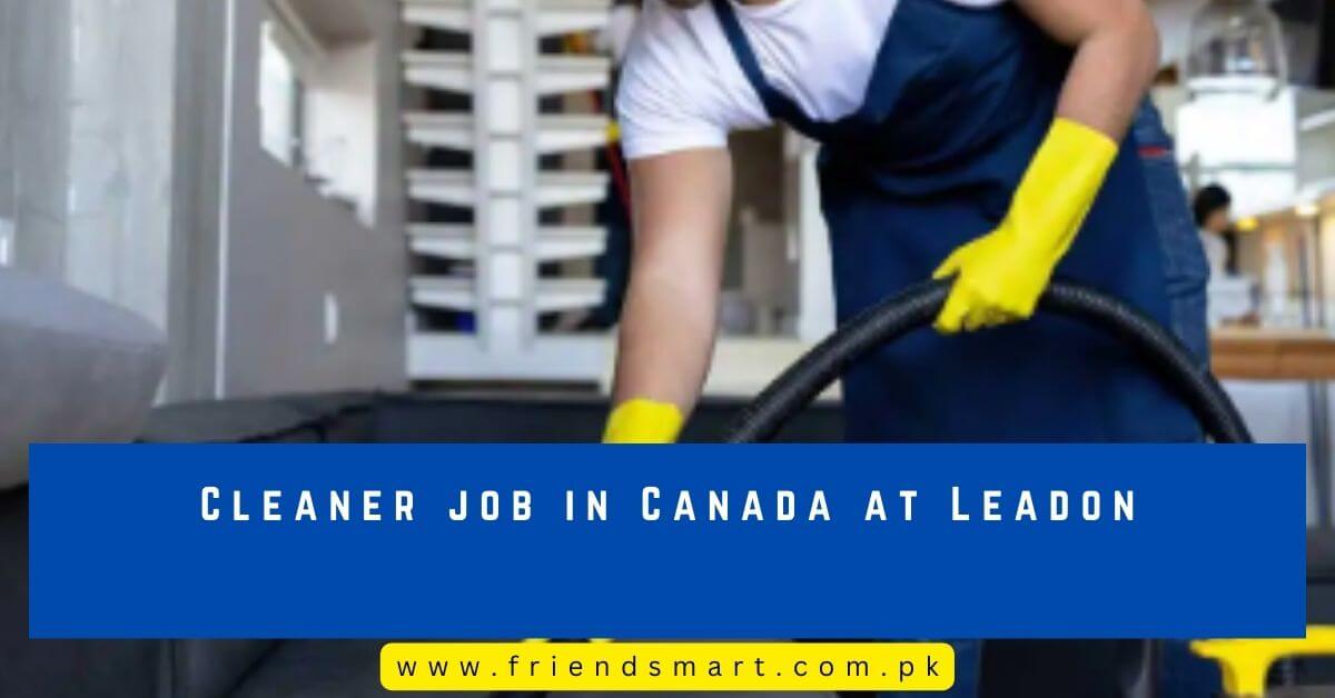 Cleaner job in Canada at Leadon