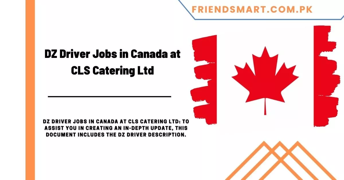 DZ Driver Jobs in Canada at CLS Catering Ltd
