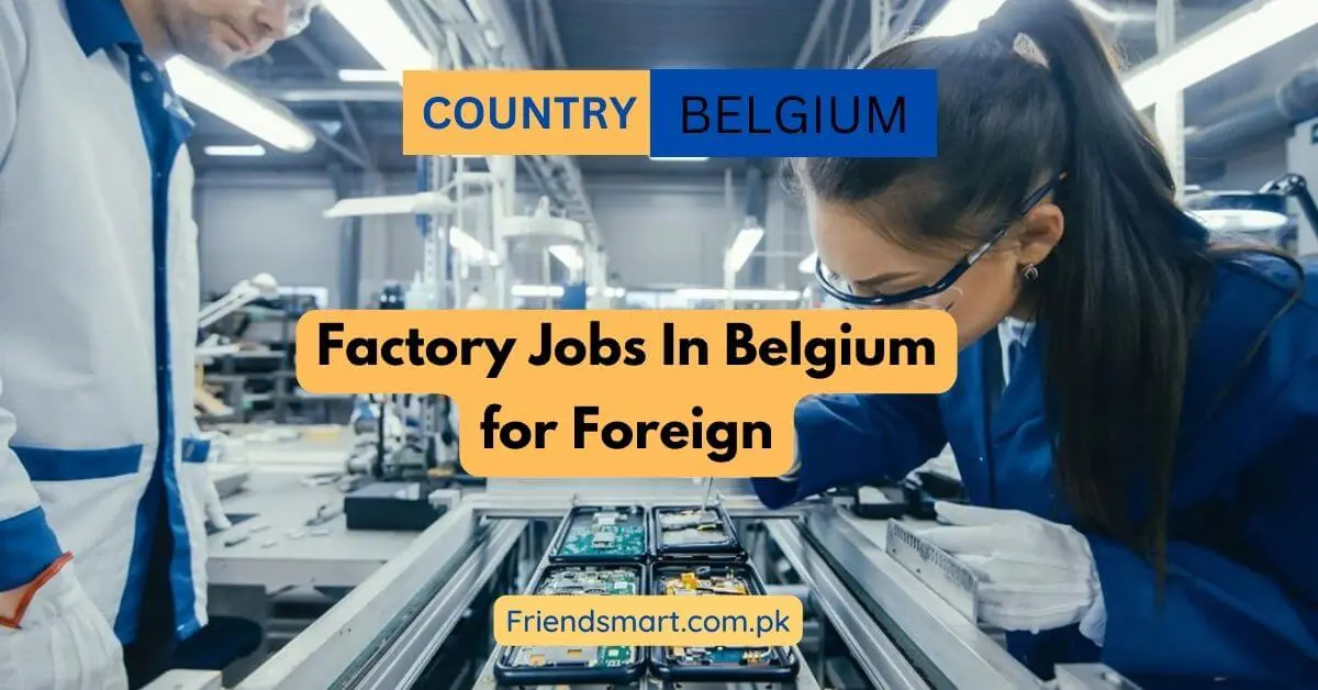 Factory Jobs In Belgium for Foreign