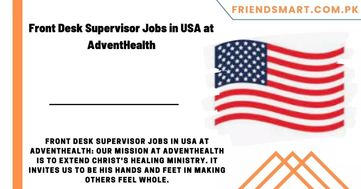 Front Desk Supervisor Jobs in USA at AdventHealth