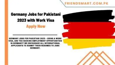 Photo of Germany Jobs for Pakistani 2023 with Work Visa