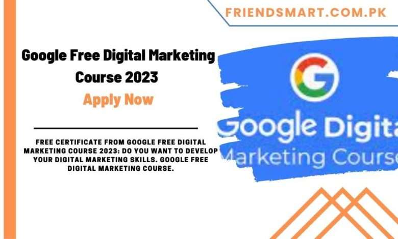Photo of Google Free Digital Marketing Course 2023 – Fully Funded