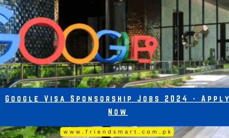 Photo of Google Visa Sponsorship Jobs 2024 – Apply Now
