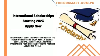 Photo of International Scholarships Starting 2023 – Apply Now