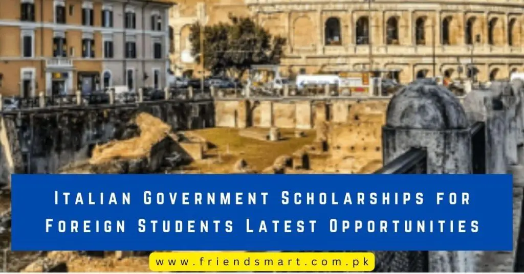 Italian Government Scholarships for Foreign Students Latest Opportunities