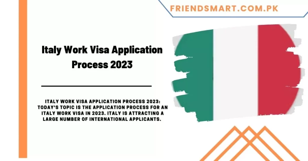 Italy Work Visa Application Process 2023
