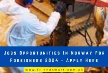 Photo of Jobs Opportunities In Norway For Foreigners 2024