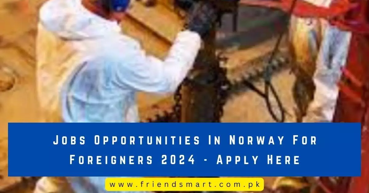 Jobs Opportunities In Norway For Foreigners
