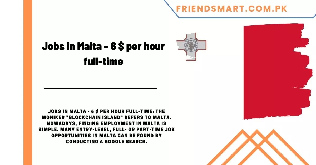 Jobs in Malta - 6 $ per hour full-time