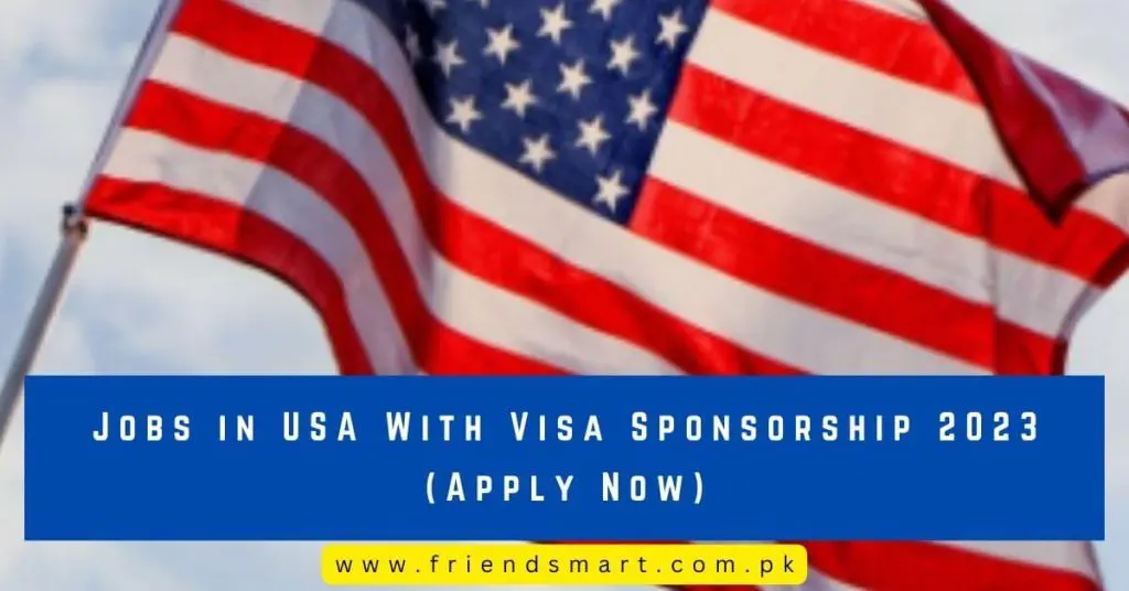 Jobs in USA With Visa Sponsorship 2023 (Apply Now)