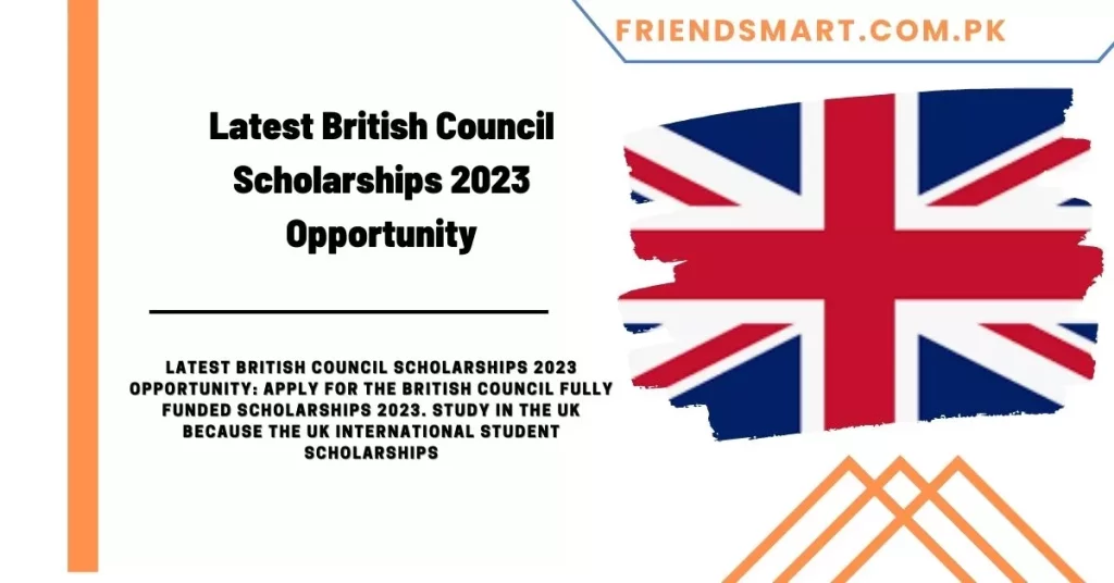Latest British Council Scholarships 2023 Opportunity