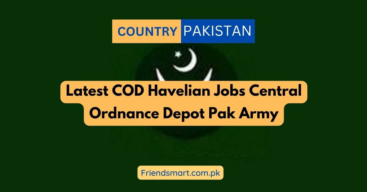 Latest COD Havelian Jobs Central Ordnance Depot Pak Army