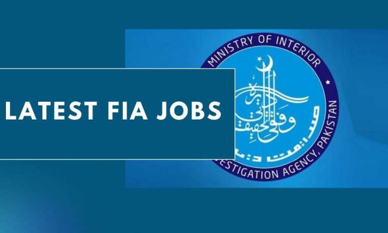 Photo of Latest FIA Jobs 2024 – Federal Investigation Agency Jobs