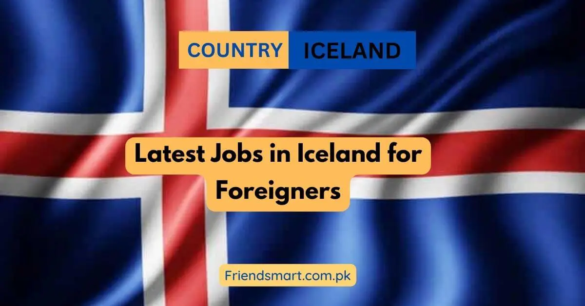 Latest Jobs in Iceland for Foreigners