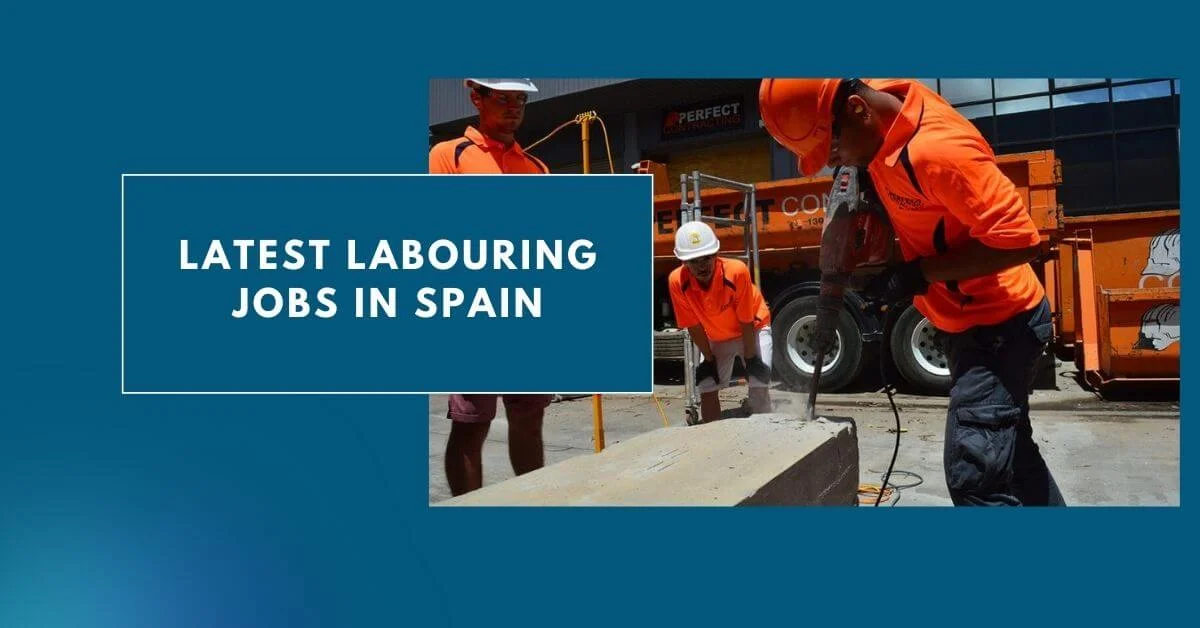 Latest Labouring Jobs In Spain