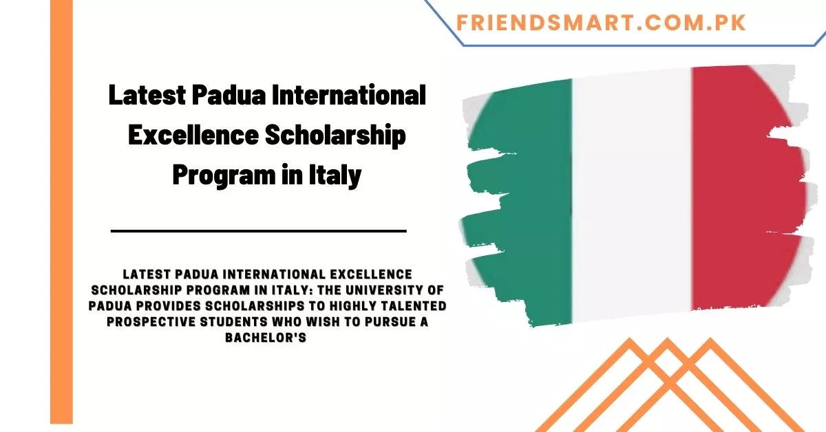 Latest Padua International Excellence Scholarship Program in Italy