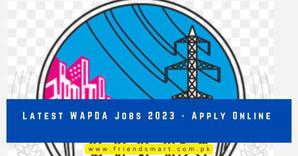 Latest WAPDA Jobs 2023 - Apply Online