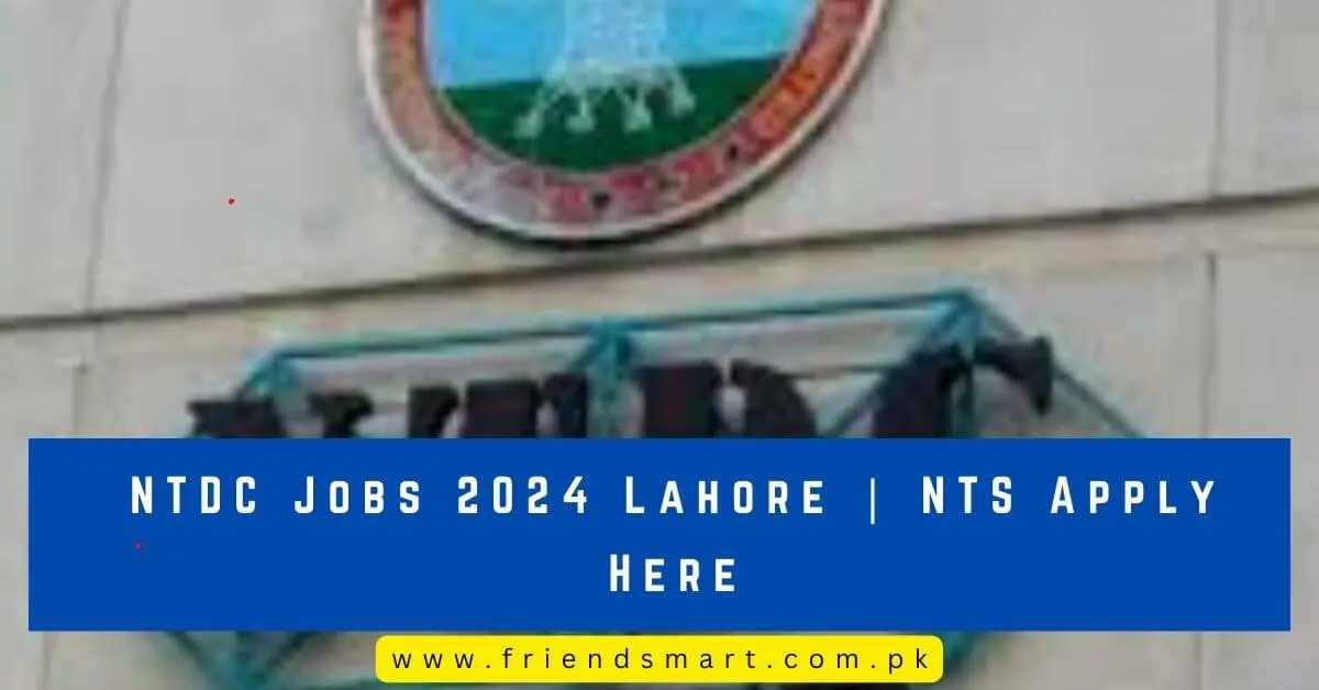 NTDC Jobs 2024 Lahore NTS Apply Here