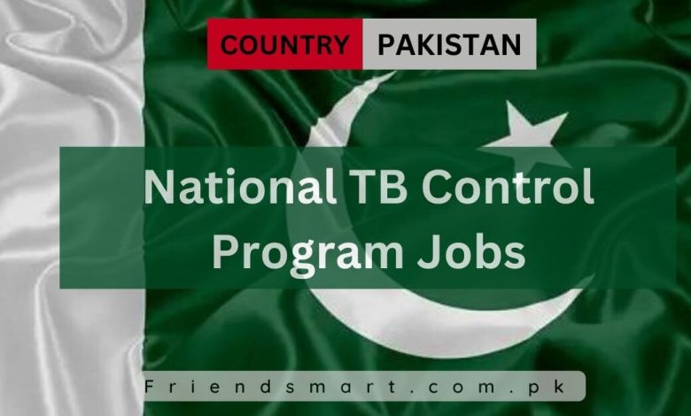 Photo of National TB Control Program Jobs 2024 – Apply Now