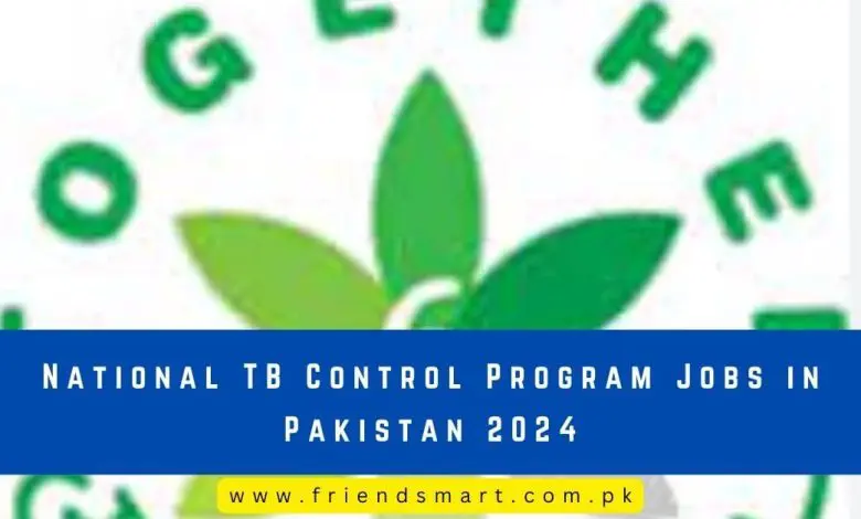Photo of National TB Control Program Jobs in Pakistan 2024