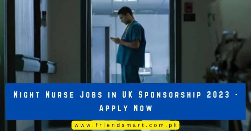 Night Nurse Jobs in UK Sponsorship 2023 - Apply Now