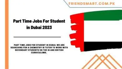 Photo of Part Time Jobs For Student in Dubai 2023
