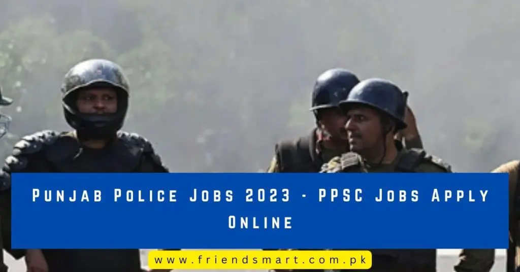 Punjab Police Jobs 2023 - PPSC Jobs Apply Online
