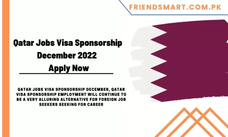 Photo of Qatar Jobs Visa Sponsorship December 2023 – Apply Now