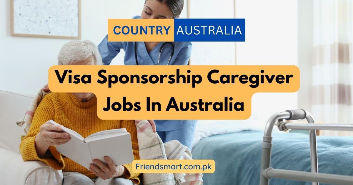 Visa Sponsorship Caregiver Jobs In Australia