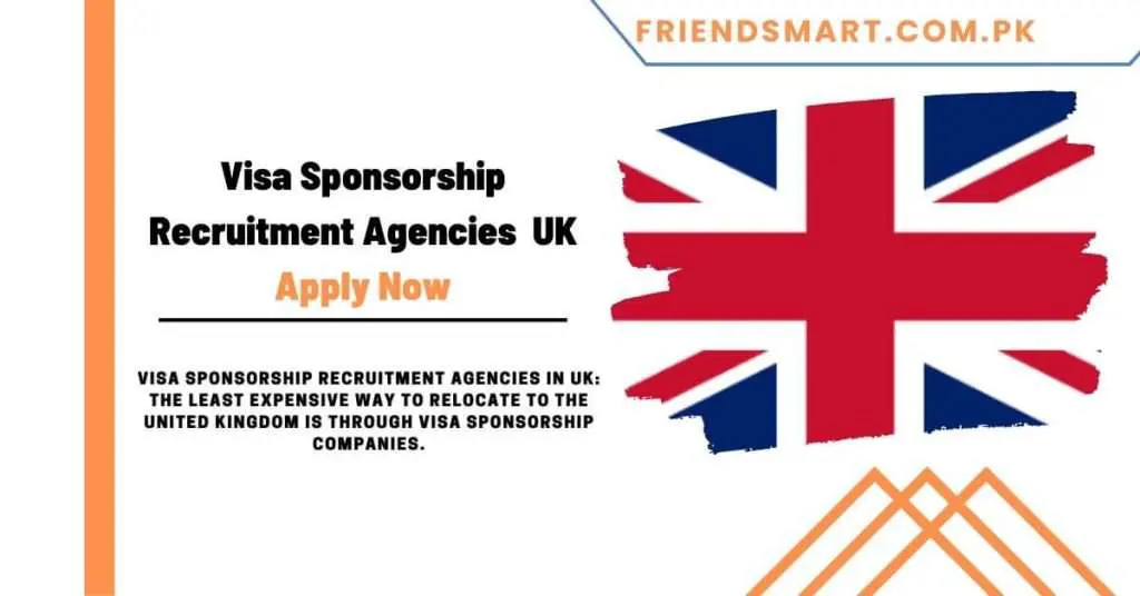 Visa Sponsorship Recruitment Agencies in UK - Apply Now