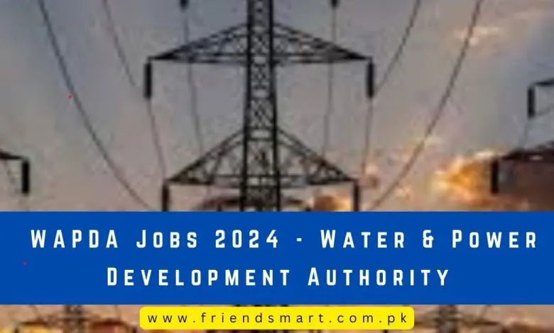 Photo of WAPDA Jobs 2024 – Water & Power Development Authority 