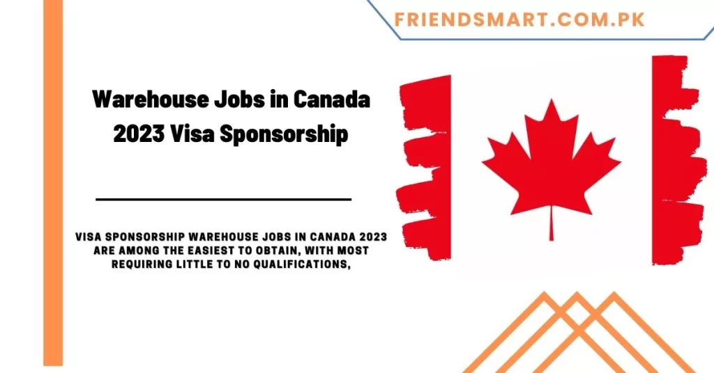 Warehouse Jobs in Canada 2023 Visa Sponsorship
