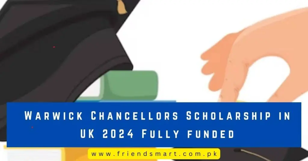 Warwick Chancellors Scholarship in UK 2024 Fully funded