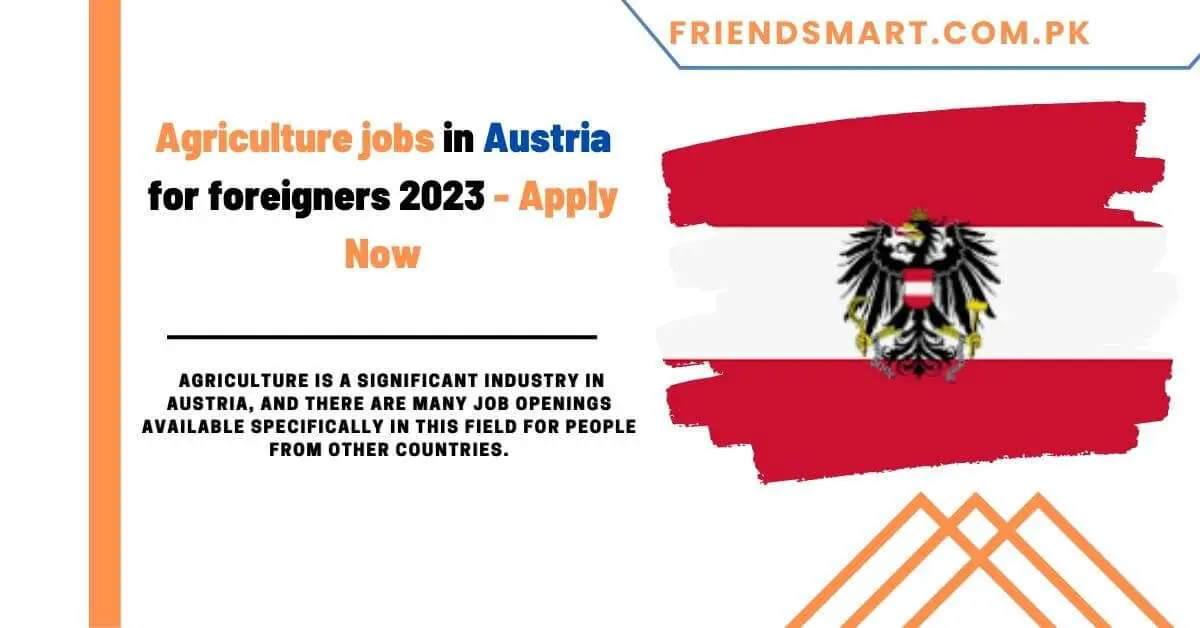 Agriculture jobs in Austria for foreigners 2023 - Apply Now