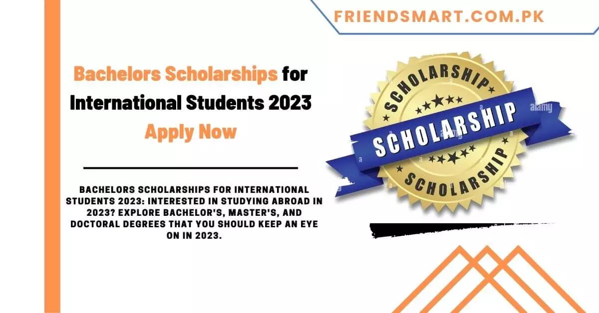 Bachelors Scholarships for International Students 2023