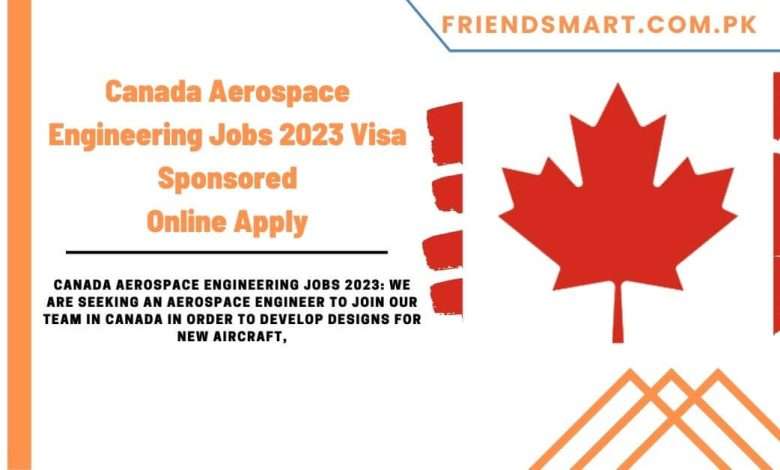 AEROSPACE ENGINEERING JOBS IN CANADA FOR FOREIGNERS visual data 2
