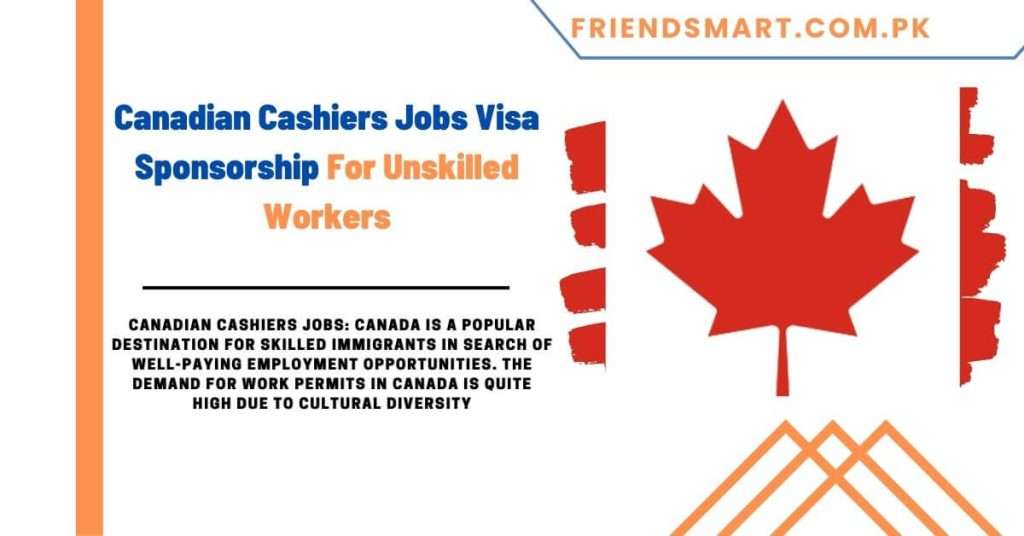 Canadian Cashiers Jobs Visa Sponsorship For Unskilled Workers