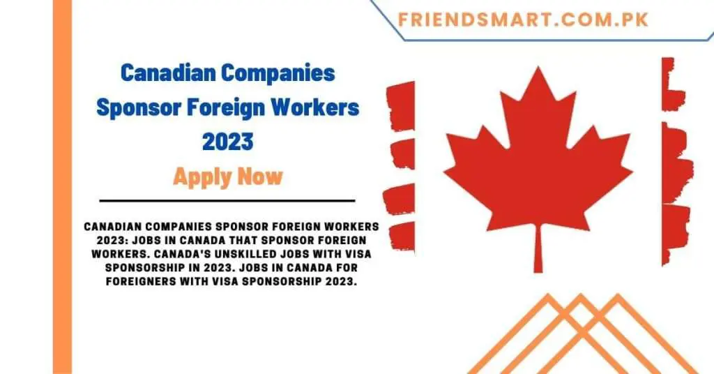Canadian Companies Sponsor Foreign Workers 2023