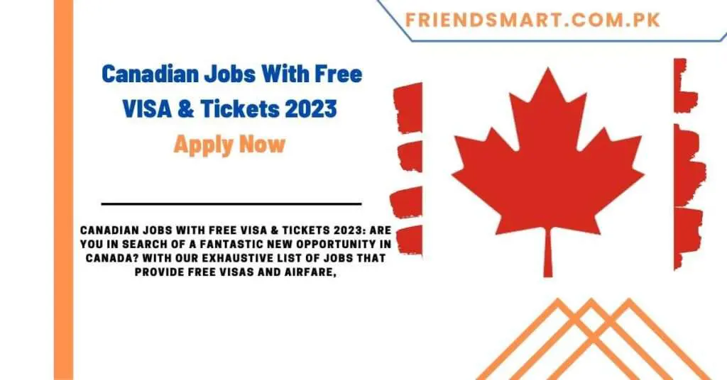 Canadian Jobs With Free VISA & Tickets 2023 - Apply Now 