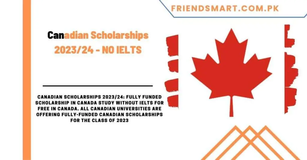 Canadian Scholarships 202324 - NO IELTS