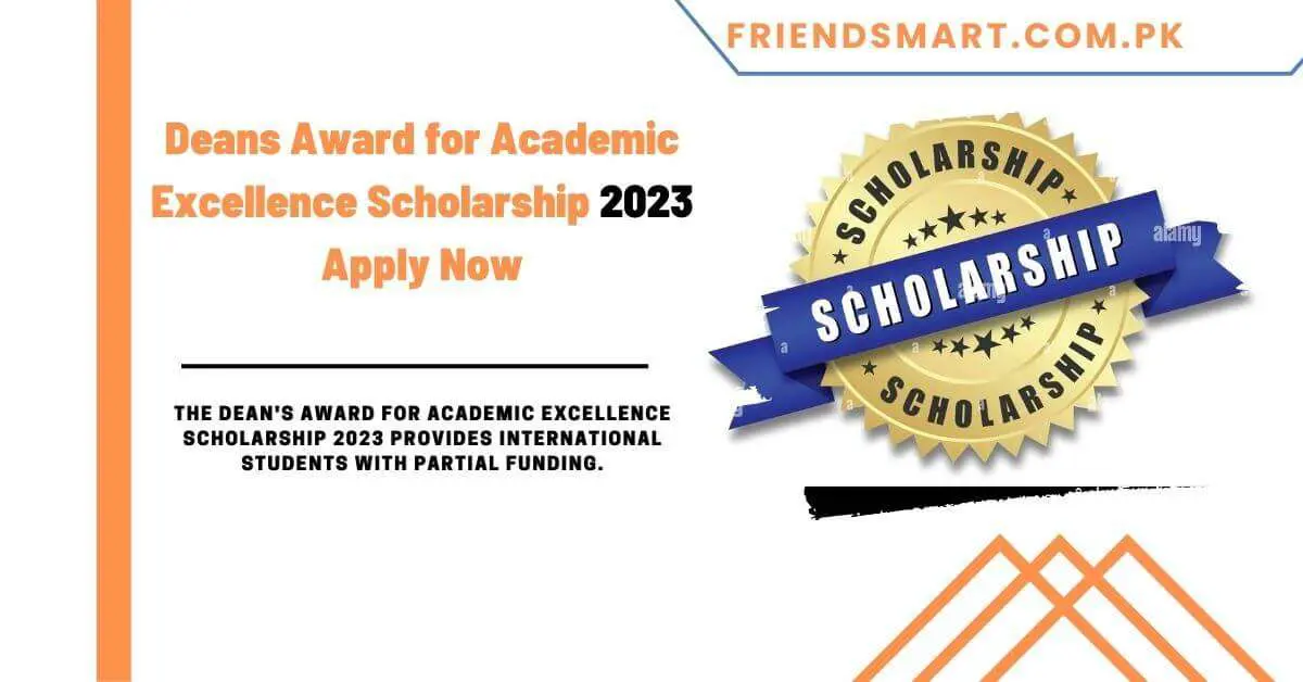 Deans Award for Academic Excellence Scholarship 2023