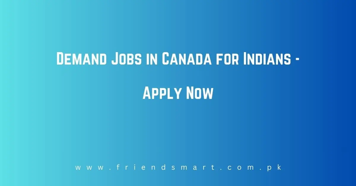 Demand Jobs in Canada for Indians