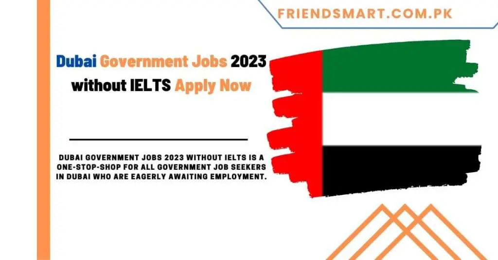 Dubai Government Jobs 2023 without IELTS