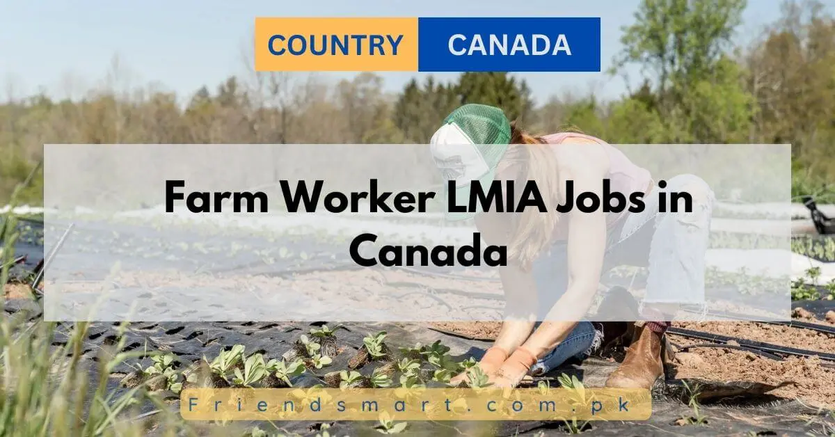 Farm Worker LMIA Jobs in Canada