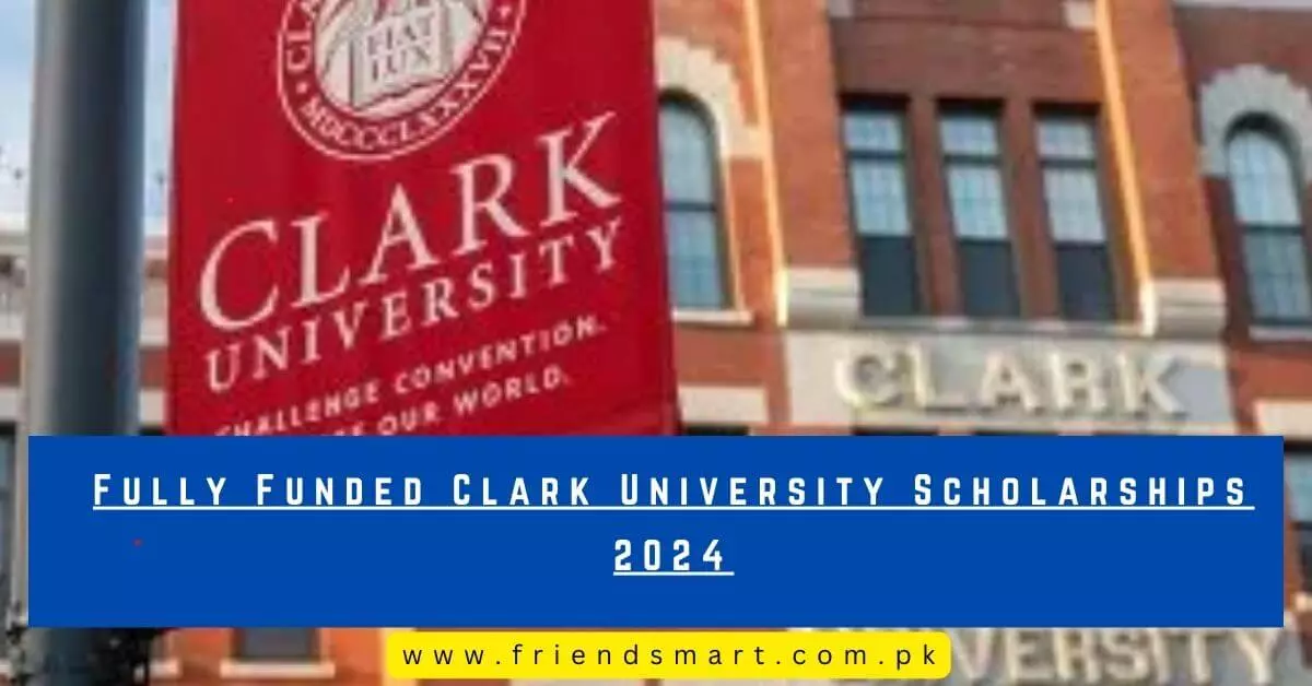 Fully Funded Clark University Scholarships
