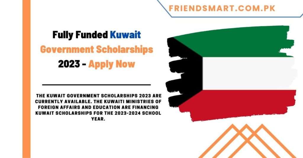 Fully Funded Kuwait Government Scholarships 2023 - Apply Now