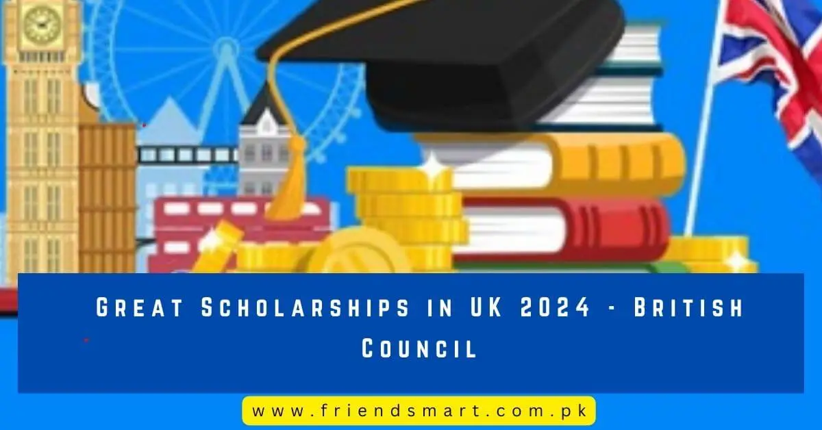 Great Scholarships in UK - British Council